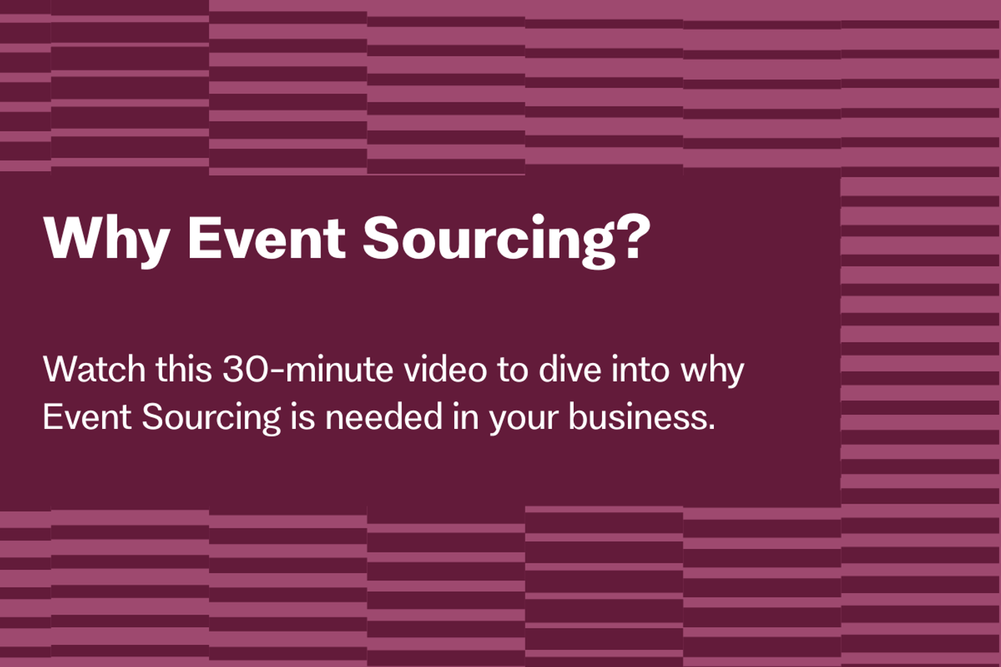 Why Event Sourcing?