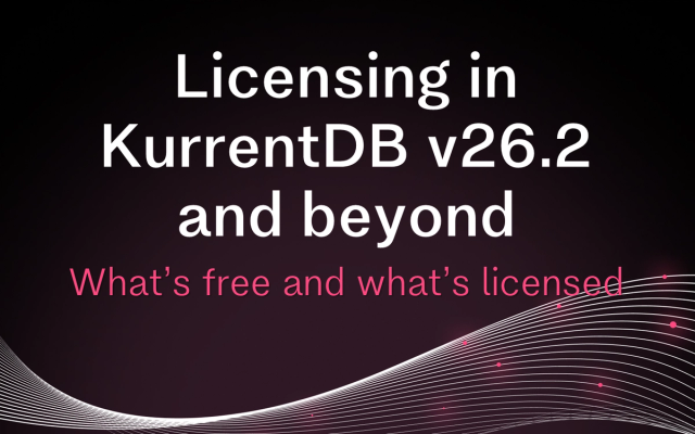 Licensing in KurrentDB v26.2 and beyond: what's free and what's licensed