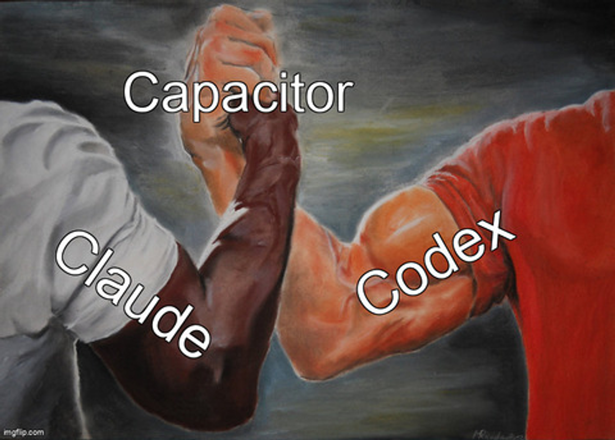 Epic-handshake meme with two clasped arms labeled "Claude" and "Codex" and the handshake itself labeled "Capacitor."