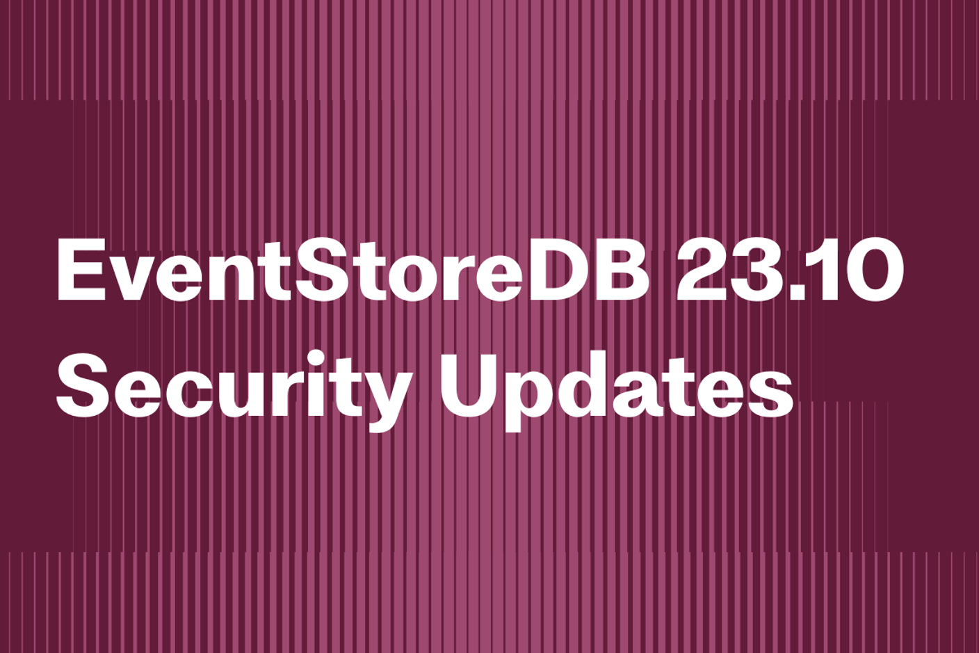 Security Updates in EventStoreDB 23.10