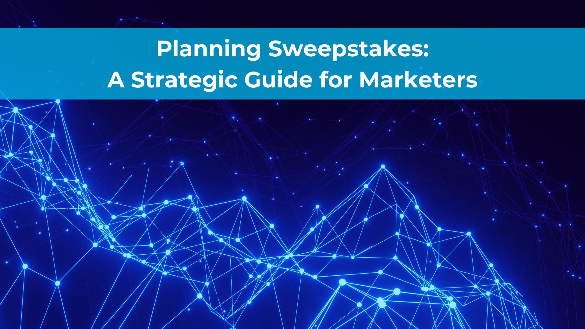 Planning Sweepstakes: A Strategic Guide for Marketers
