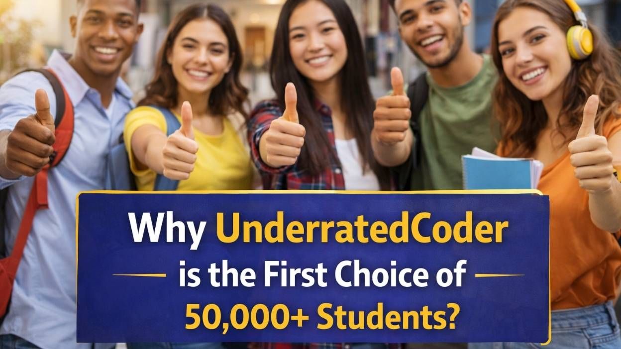 Why UnderratedCoder is the First Choice of 50,000+ Students?