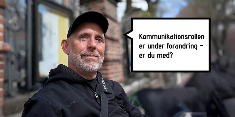 Kommunikationsrollen er under forandring – er du med?