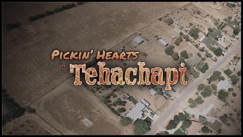 Pickin Hearts in Tehachapi