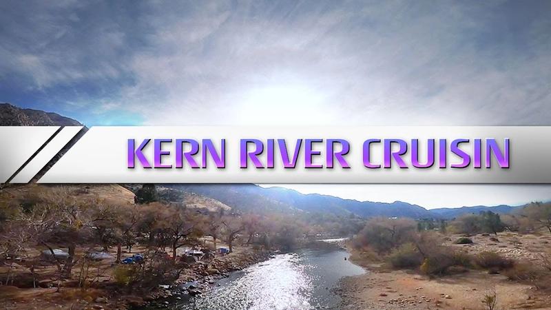 Kern River Cruisin - Camping at Rivernook - Sunset Road
