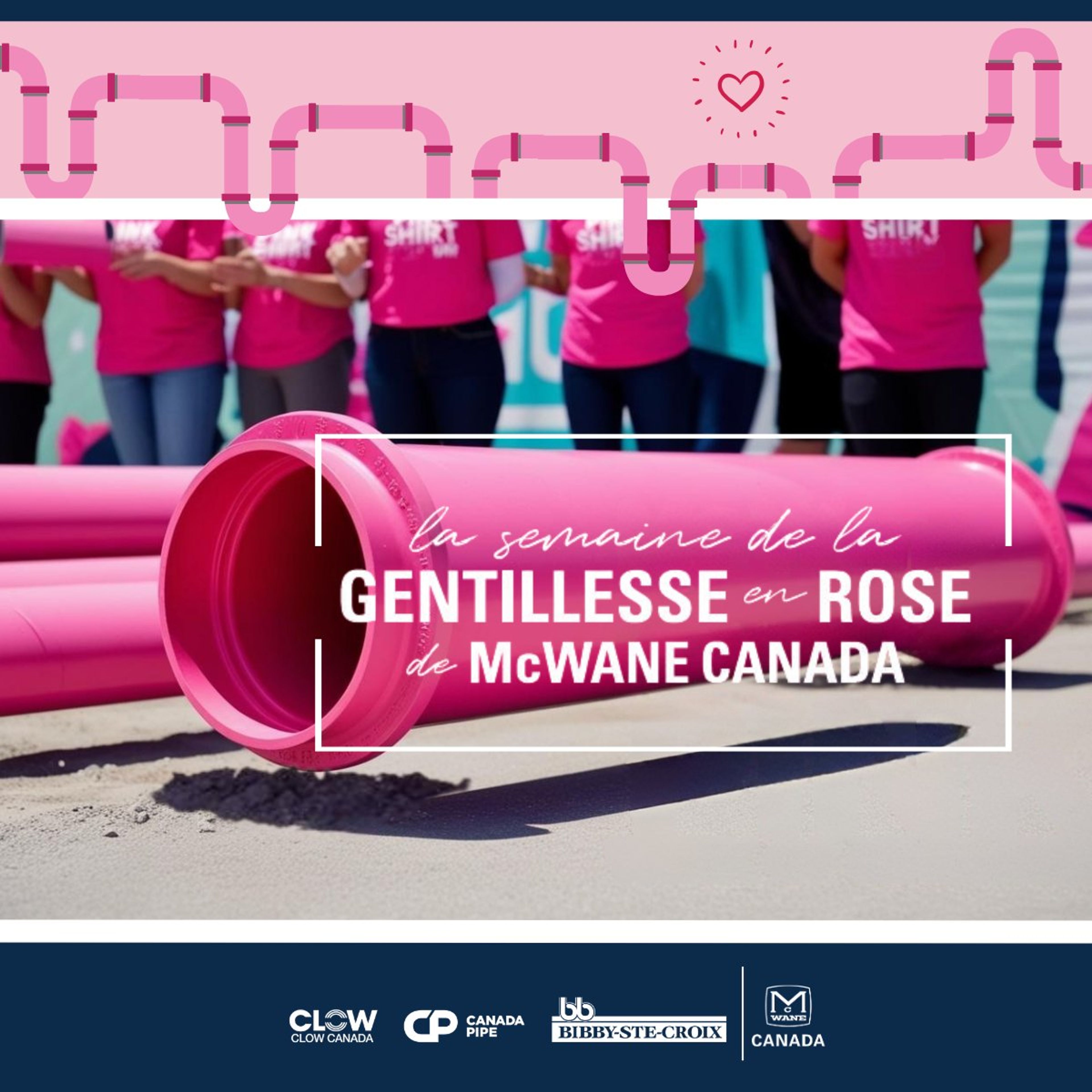 People in pink shirts stand behind large pink pipes. The text promotes “La semaine de la gentillesse en rose de McWane Canada.” Logos are at the bottom, and there is a pink heart and pipe graphic at the top.