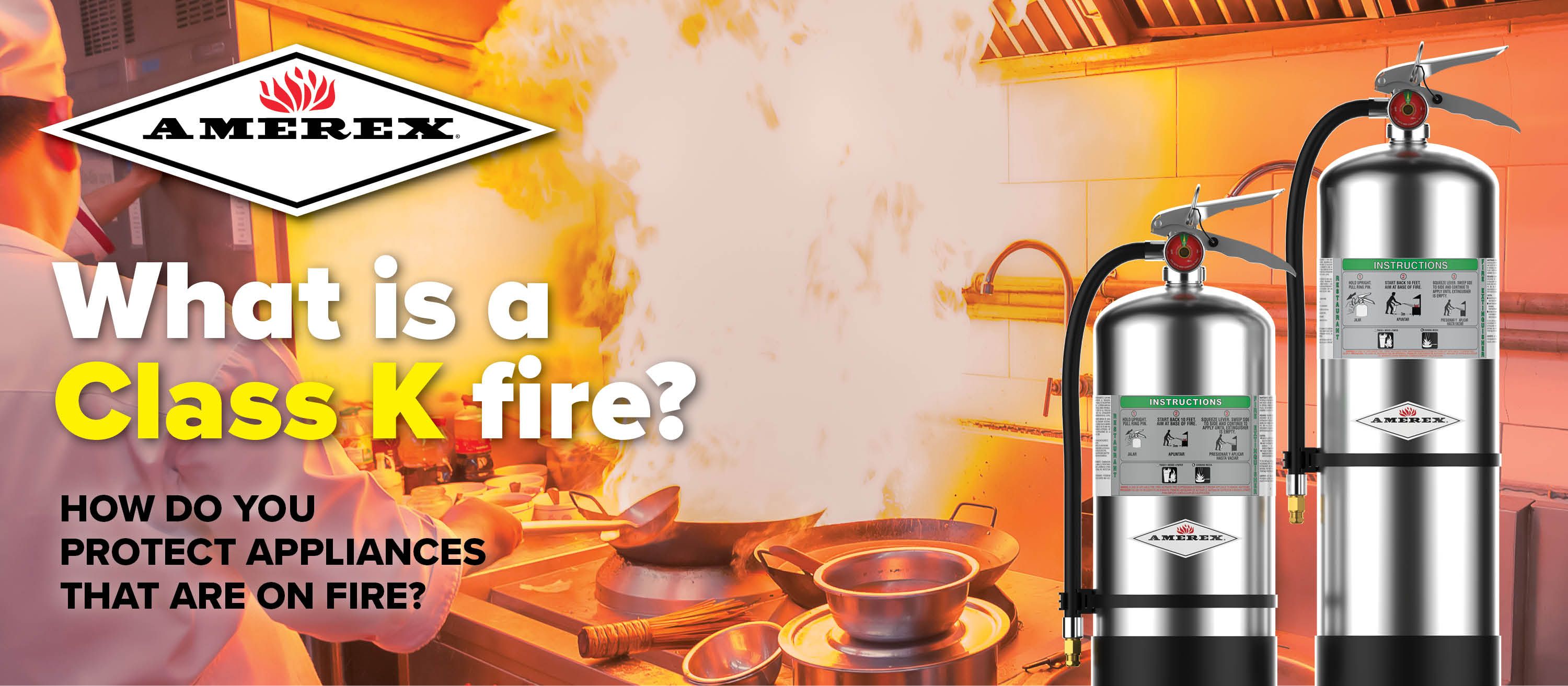 A kitchen fire flares up on a stove while a chef stands nearby. Two Amerex fire extinguishers are featured in the foreground, with bold text asking, “What is a Class K fire?” and tips for protecting appliances.