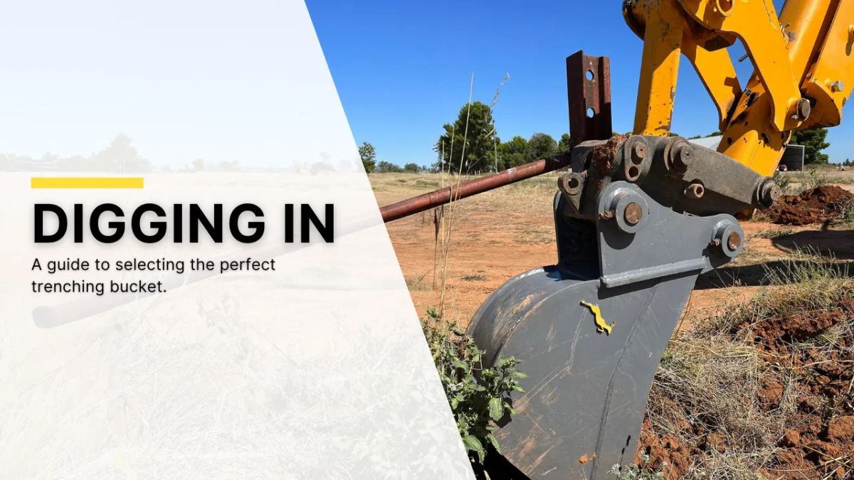 Digging In: A Guide to Selecting the Perfect Trenching Bucket | Aussie Buckets - Main Image