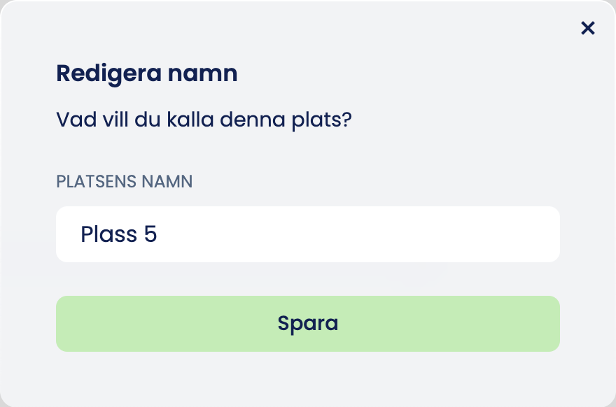 Fönstret ”Redigera namn” med ”Plass 5” i fältet ”Platsens namn” och knappen ”Spara”