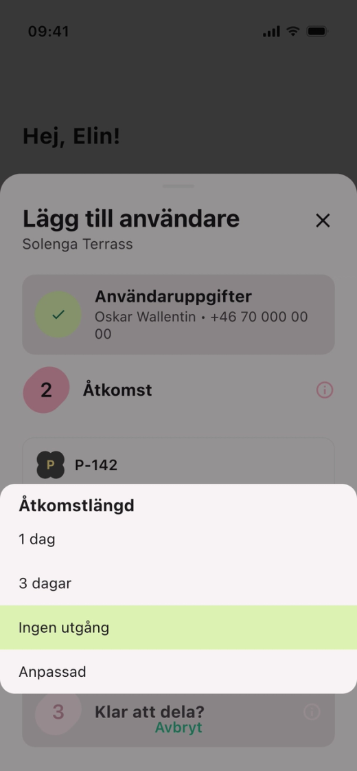 Menyn ”Åtkomstlängd” med alternativen 1 dag, 3 dagar, Ingen utgång och Anpassad, där ”Ingen utgång” är vald