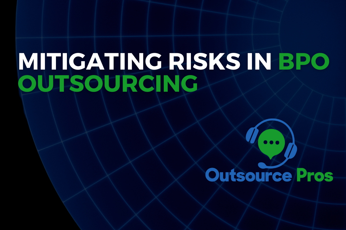 Mitigating Risks in BPO Outsourcing: Strategies for Ensuring Smooth Transitions