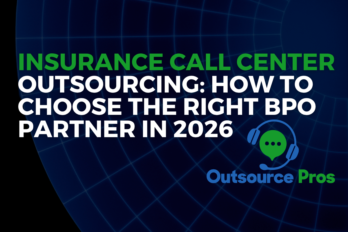 Insurance Call Center Outsourcing: How to Choose the Right BPO Partner in 2026