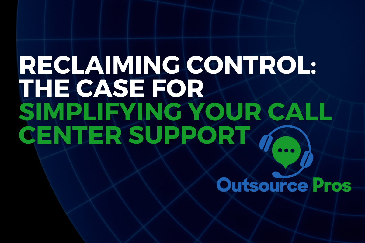 Reclaiming Control: The case for Simplifying your Call Center Support