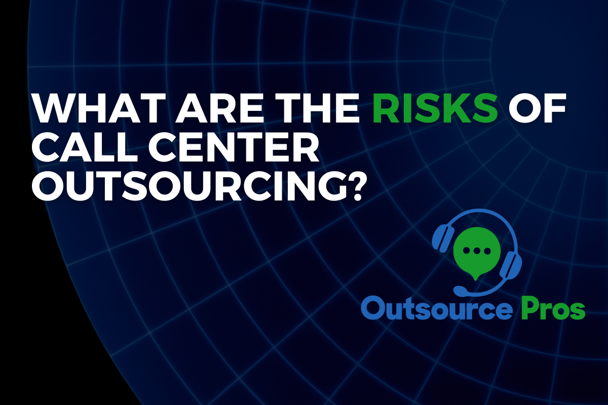 The Most Common Risks of Call Center Outsourcing