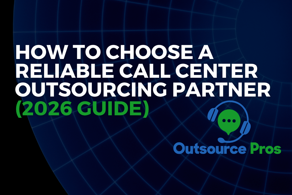How to Choose a Reliable Call Center Outsourcing Partner (2026 Guide)