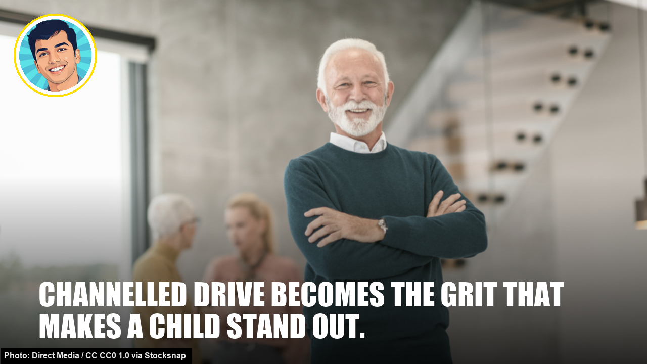 Channelled drive becomes the grit that makes a child stand out. Channelled drive becomes the grit that makes a child stand out.