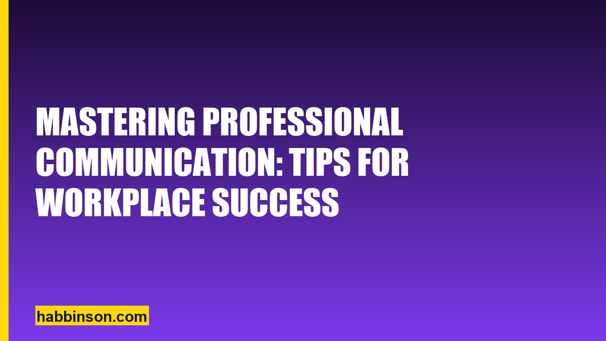 Workplace communication — Habbinson
