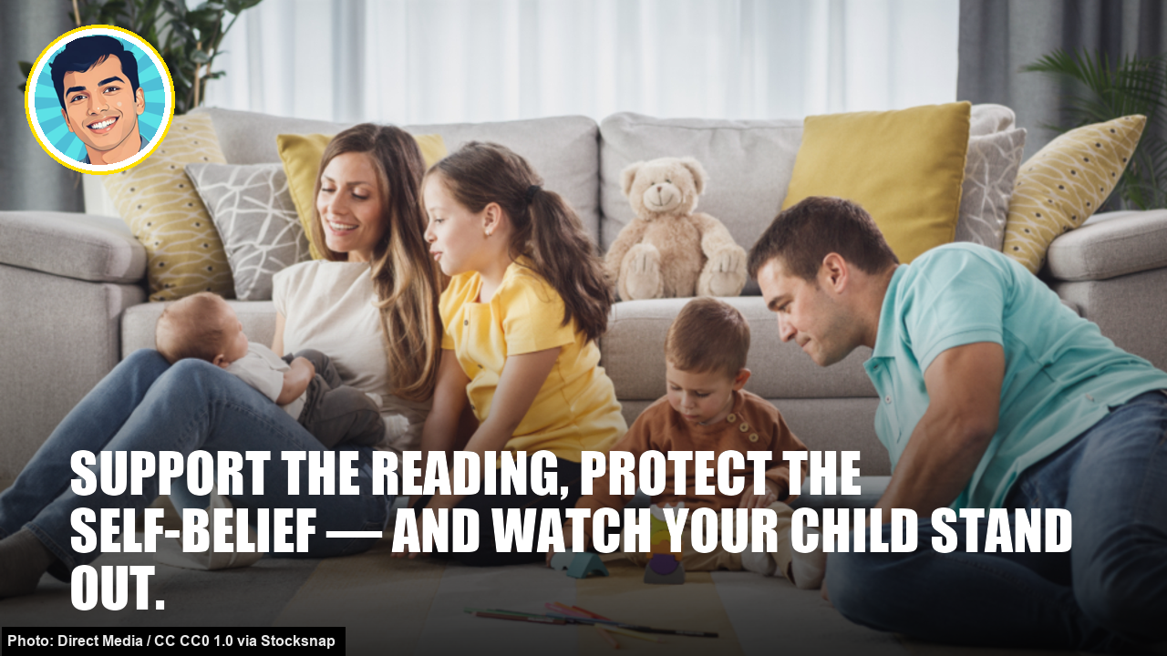 Support the reading, protect the self-belief — and watch your child stand out.