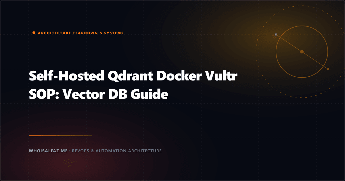 Self-Hosted Qdrant Docker Vultr SOP: Vector DB Guide