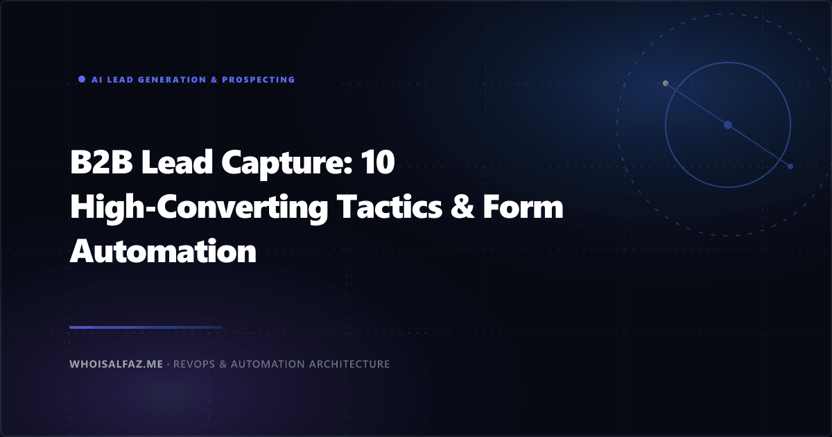 B2B Lead Capture: 10 High-Converting Tactics & Form Automation SOP (2026)