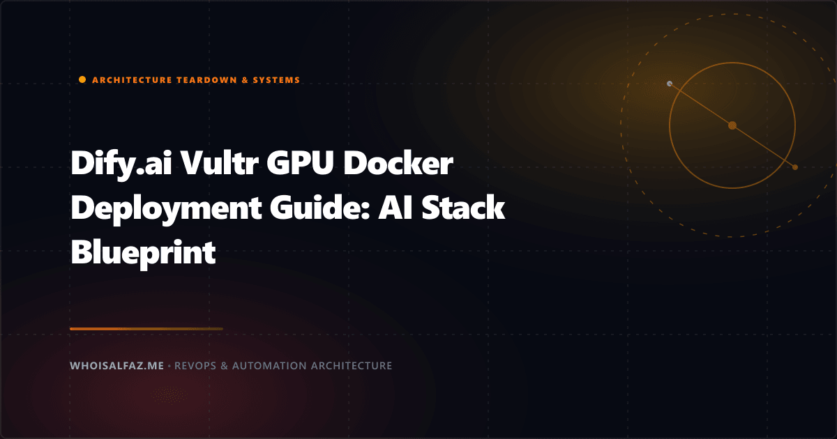 Dify.ai Vultr GPU Docker Deployment Guide: AI Stack Blueprint