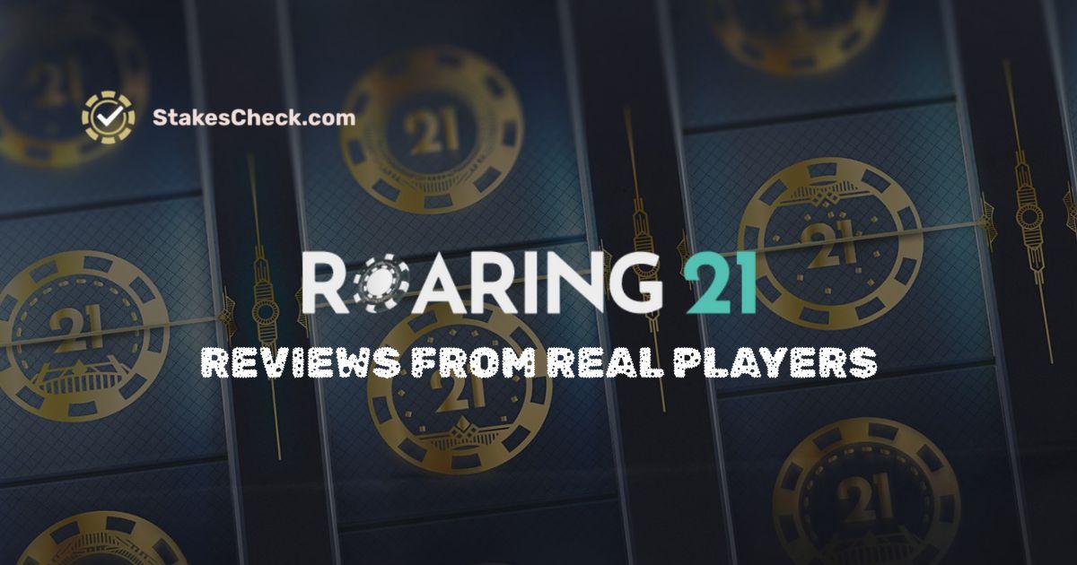 Roaring 21 Casino Reviews from Real Players: The Good, The Bad & The Ugly