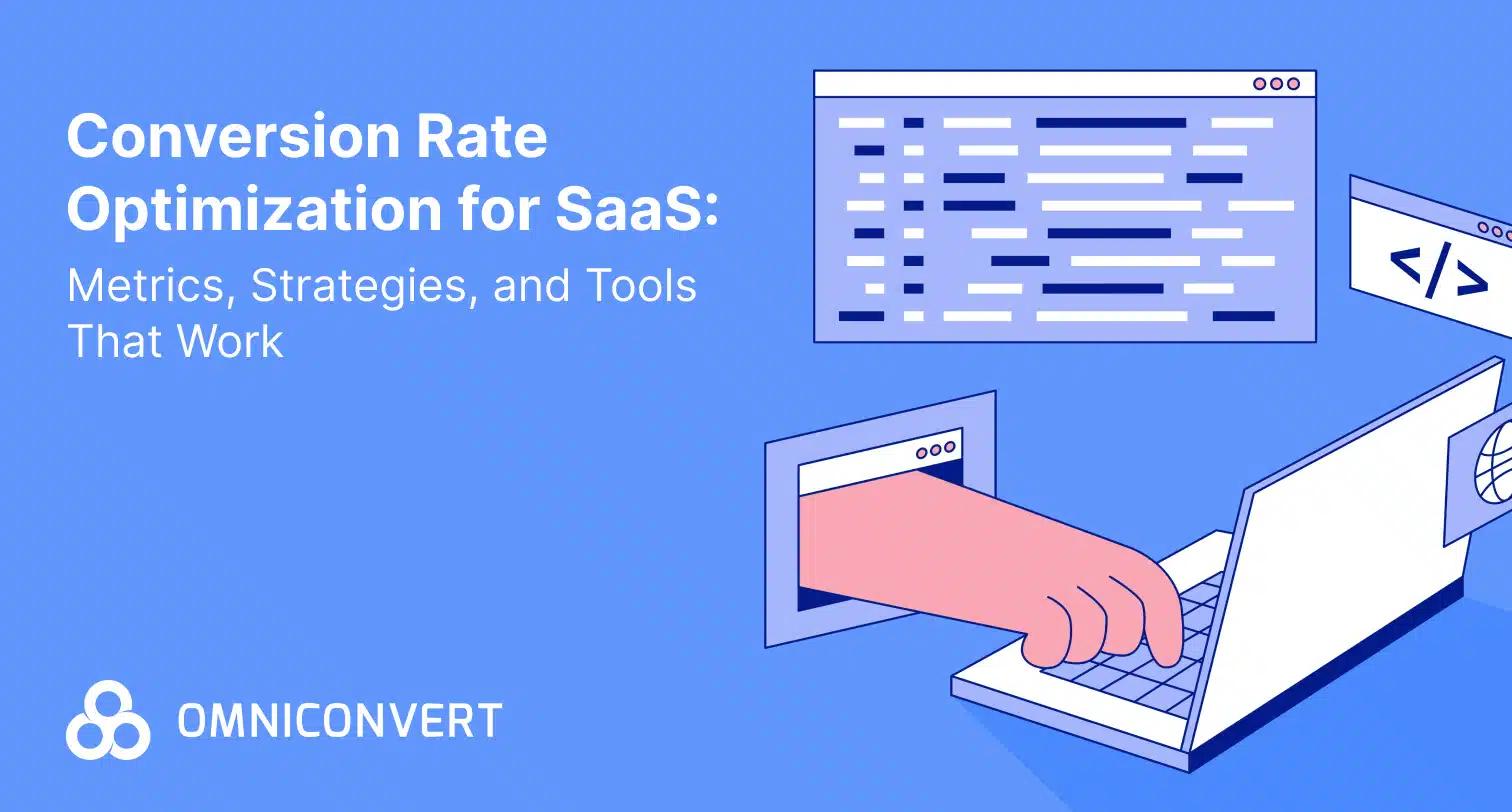 CRO for SaaS: Metrics, Strategies, and Tools That Work