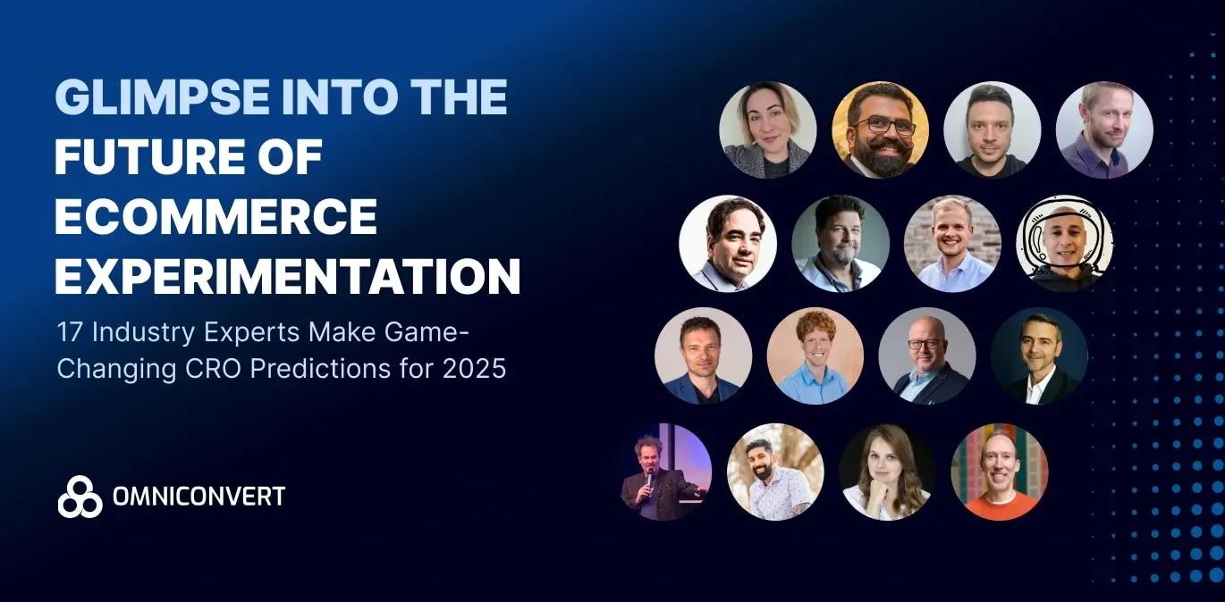 eCommerce Experimentation: 17 Industry Experts Make Game-Changing CRO Predictions