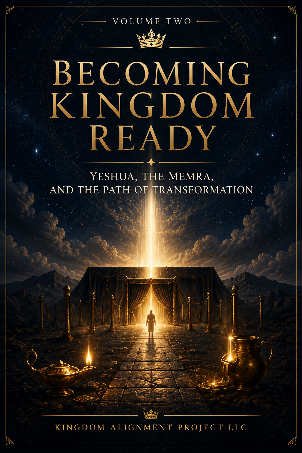 Becoming Kingdom Ready Volume Two book cover featuring a radiant path leading toward a tabernacle beneath a column of golden light.