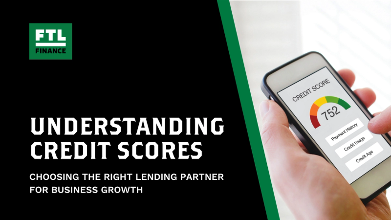 Understanding Credit Scores: Choosing the Right Lending Partner for Growth