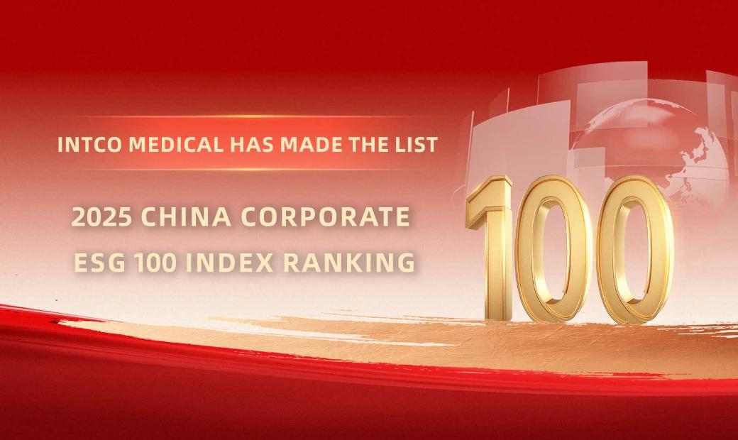 INTCO Medical Included in the 2025 China Corporate ESG 100 Index