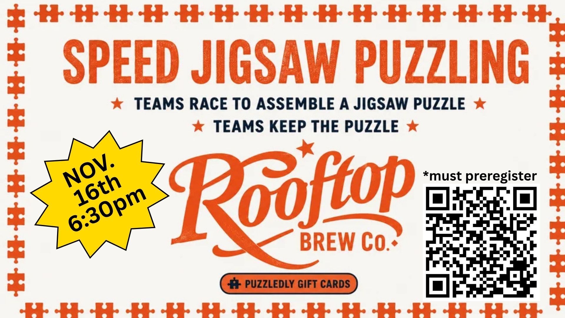 Check out the link for registration and more info, 4 person teams, keep the puzzle, preregistered event