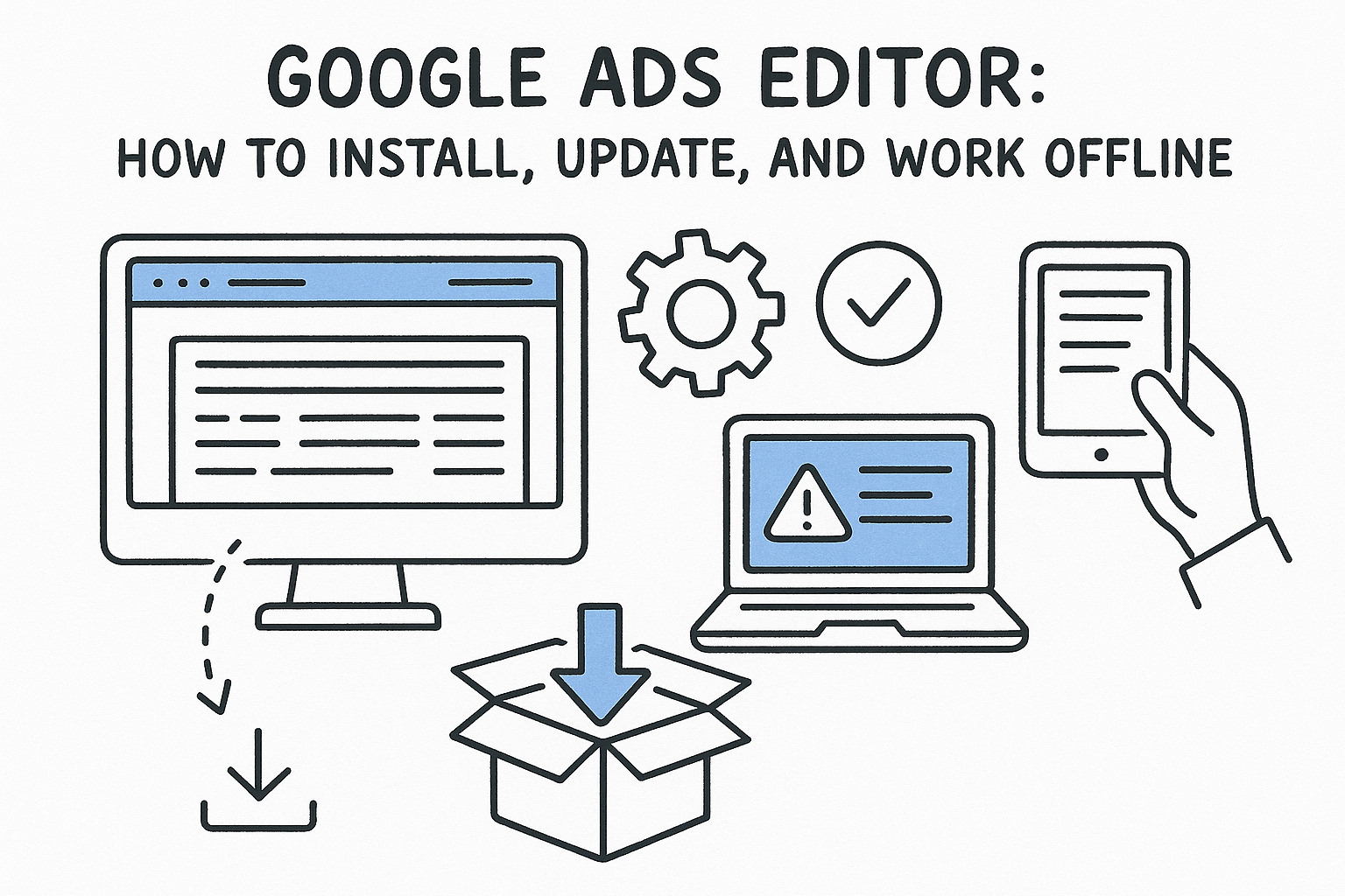 Google Ads Editor: How To Install, Update, And Work Offline — featured image