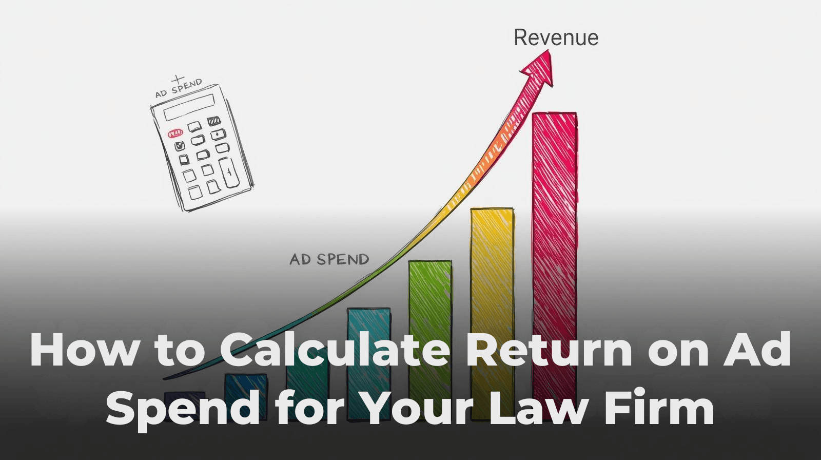 How to Calculate Return on Ad Spend for Your Law Firm — featured image for GavelGrow blog article
