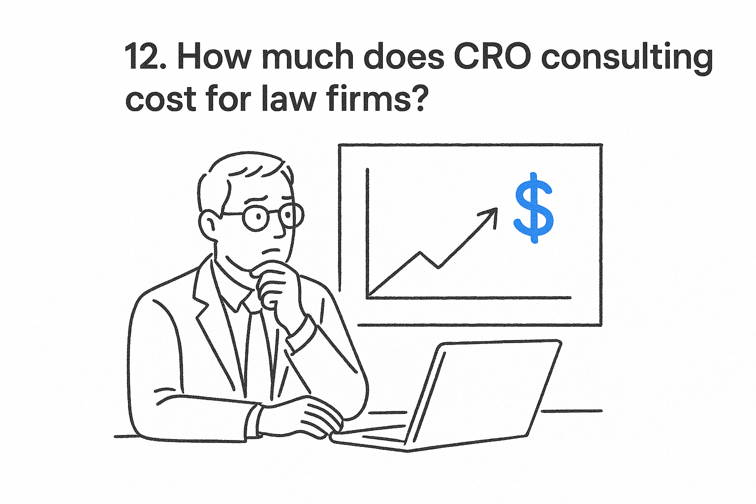 12. How much does CRO consulting cost for law firms?