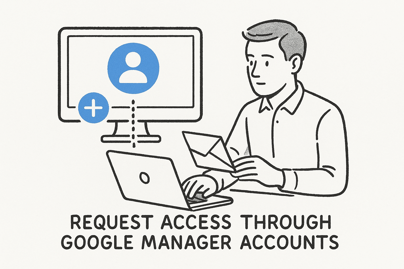 Request access through Google Manager Accounts