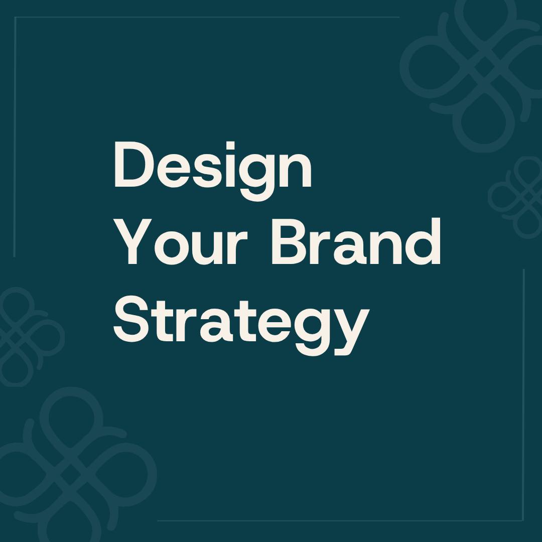 Design Your Brand Strategy