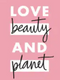 Love and beauty planet