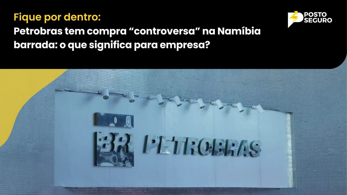Petrobras tem compra “controversa” na Namíbia barrada: o que significa para empresa?