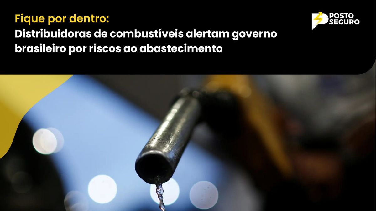 Distribuidoras de combustíveis alertam governo brasileiro por riscos ao abastecimento