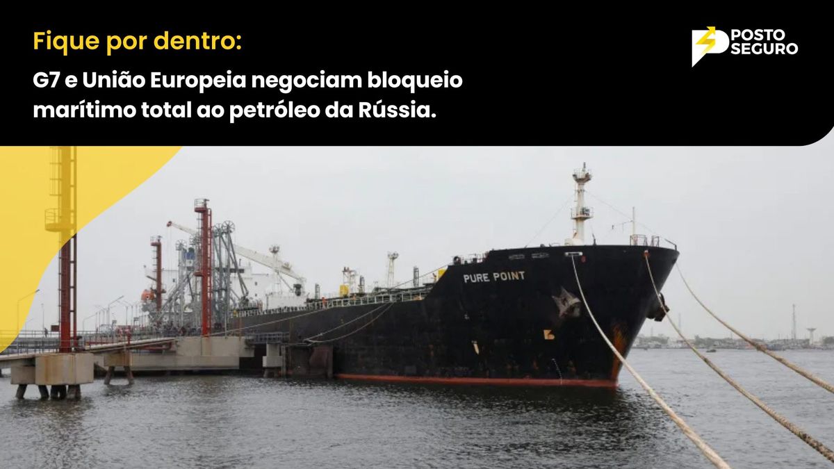 G7 e União Europeia negociam bloqueio marítimo total ao petróleo da Rússia.