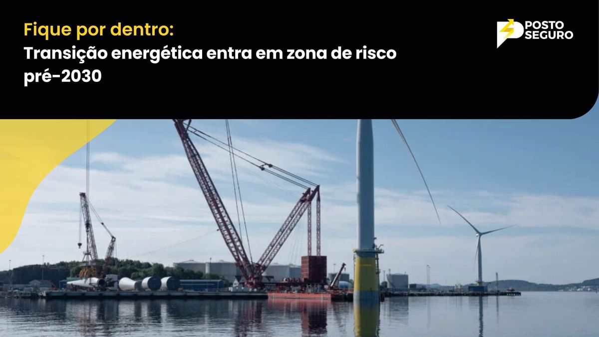 Transição energética entra em zona de risco pré-2030
