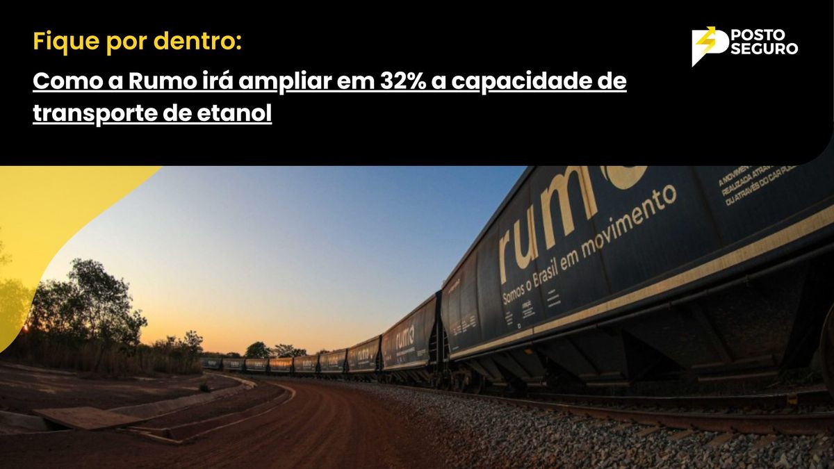 Como a Rumo irá ampliar em 32% a capacidade de transporte de etanol