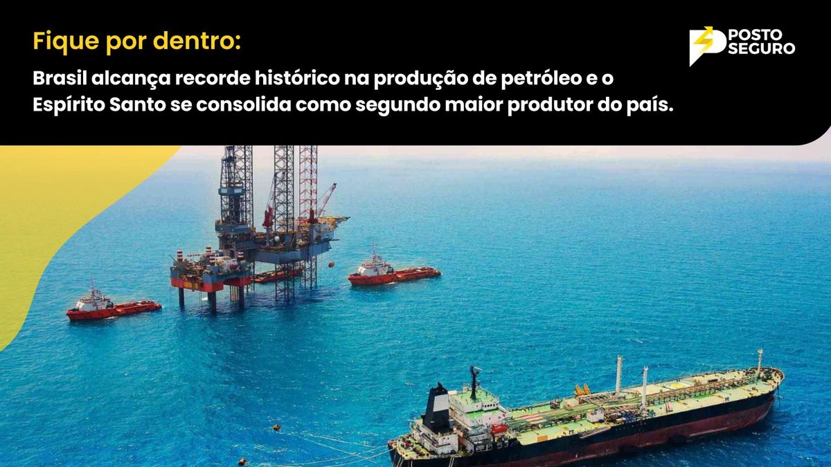 Brasil alcança recorde histórico na produção de petróleo e o Espírito Santo se consolida como segundo maior produtor do