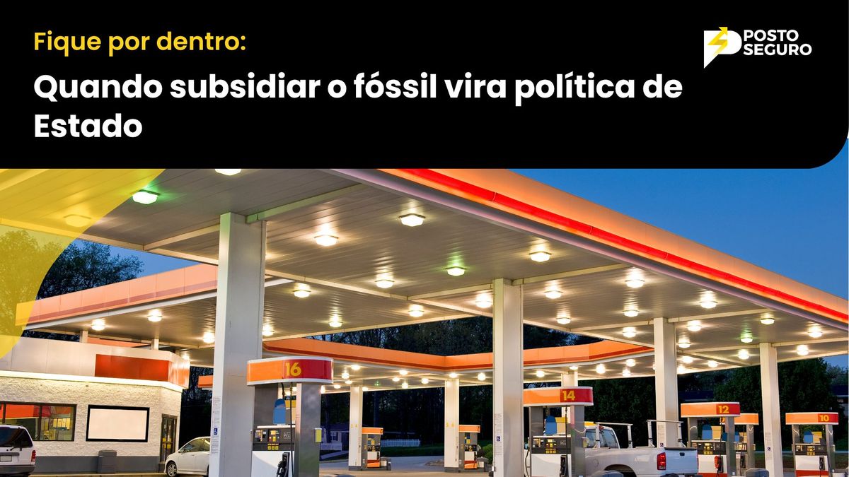 Quando subsidiar o fóssil vira política de Estado