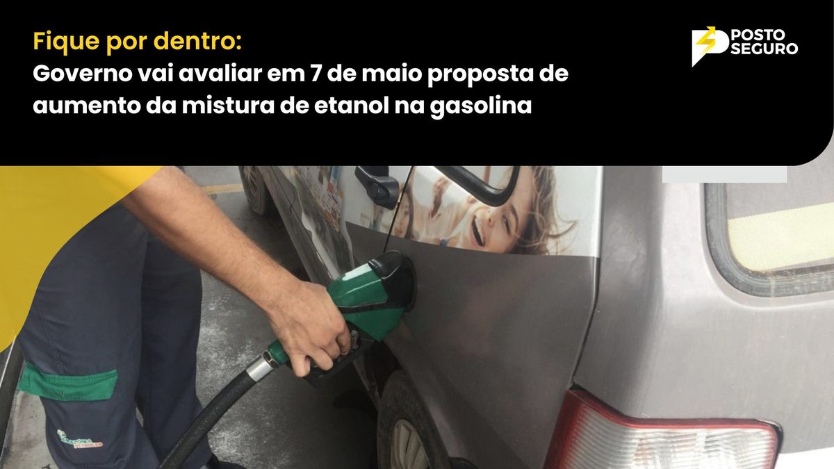 Governo vai avaliar em 7 de maio proposta de aumento da mistura de etanol na gasolina