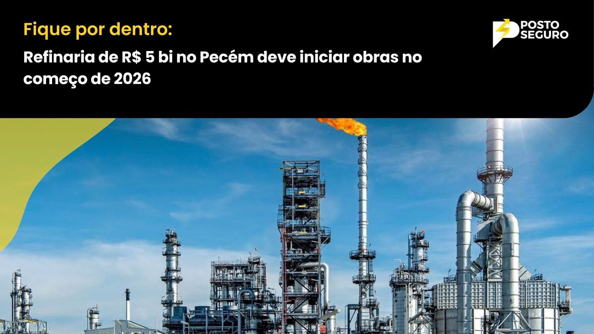 Refinaria de R$ 5 bi no Pecém deve iniciar obras no começo de 2026