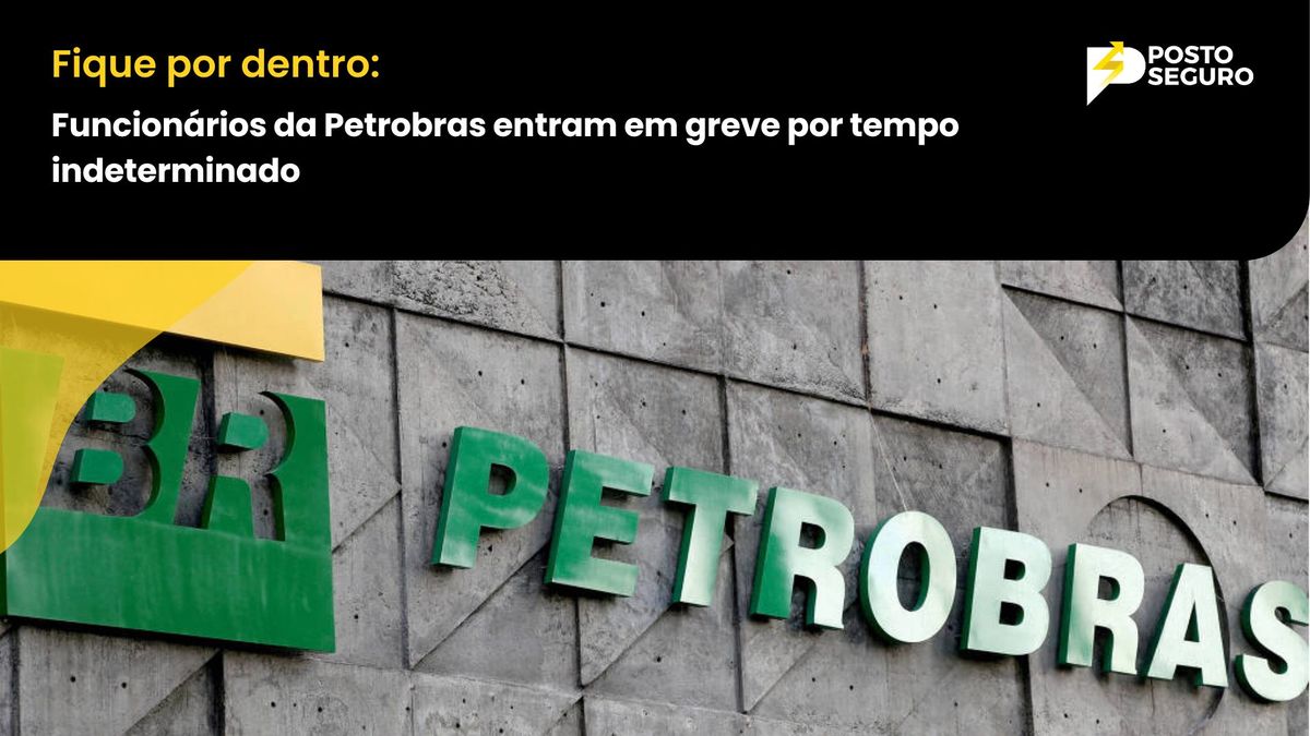 Funcionários da Petrobras entram em greve por tempo indeterminado