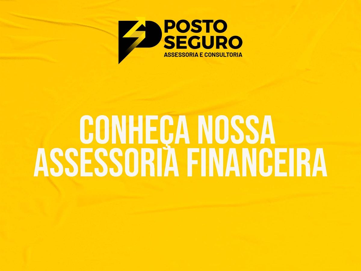 Conheça a Posto Seguro Brasil: assessoria financeira