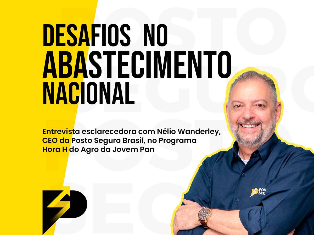 Desafios no abastecimento nacional: entrevista esclarecedora com Nélio Wanderley, CEO da Posto Seguro Brasil, no program